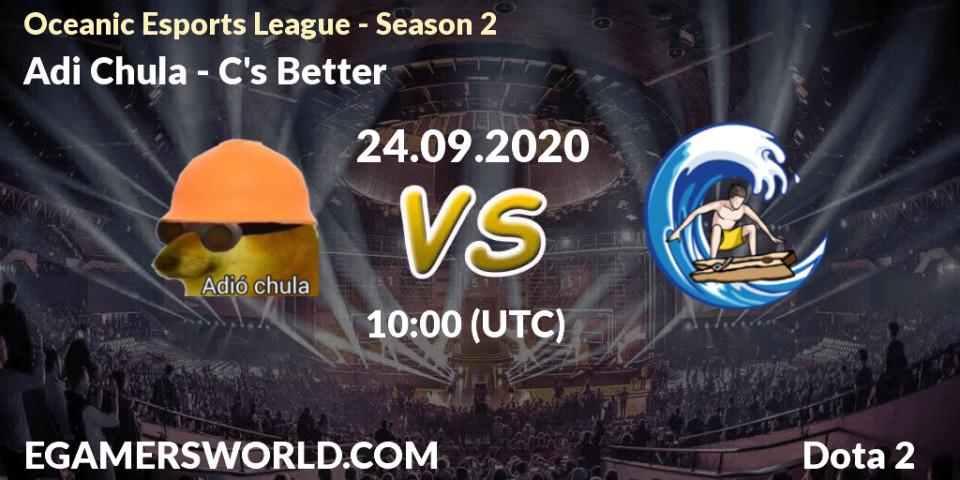 Adió Chula vs C's Better: Betting TIp, Match Prediction. 24.09.2020 at 10:05. Dota 2, Oceanic Esports League - Season 2