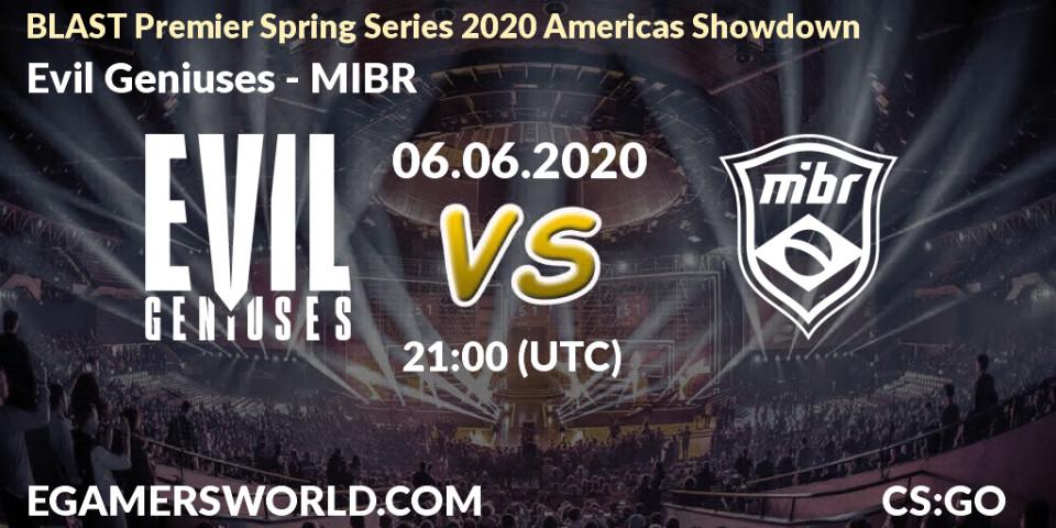 Evil Geniuses vs MIBR: Betting TIp, Match Prediction. 06.06.2020 at 20:05. Counter-Strike (CS2), BLAST Premier Spring Series 2020 Americas Showdown 