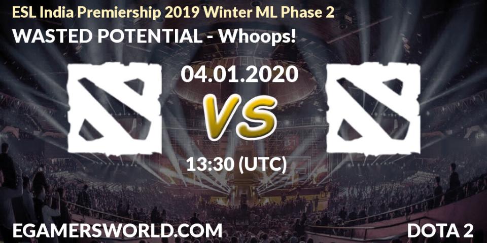 WASTED POTENTIAL vs Whoops!: Betting TIp, Match Prediction. 04.01.20. Dota 2, ESL India Premiership 2019 Winter ML Phase 2