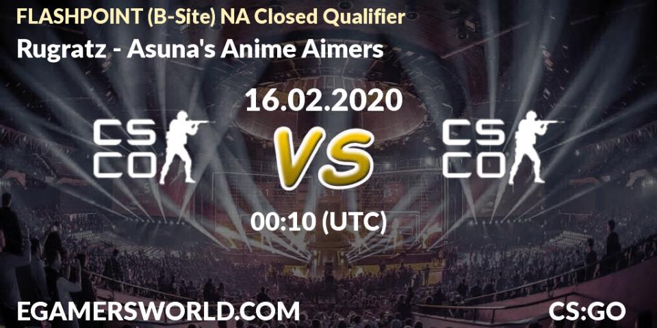 Rugratz vs Asuna's Anime Aimers: Betting TIp, Match Prediction. 16.02.2020 at 00:25. Counter-Strike (CS2), FLASHPOINT North America Closed Qualifier