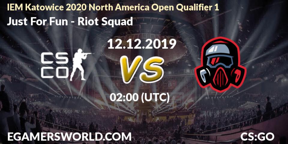 Just For Fun vs Riot Squad: Betting TIp, Match Prediction. 12.12.2019 at 02:00. Counter-Strike (CS2), IEM Katowice 2020 North America Open Qualifier 1