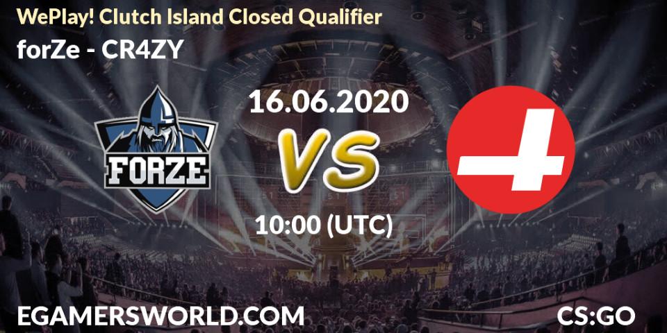 forZe vs CR4ZY: Betting TIp, Match Prediction. 16.06.20. CS2 (CS:GO), WePlay! Clutch Island Closed Qualifier
