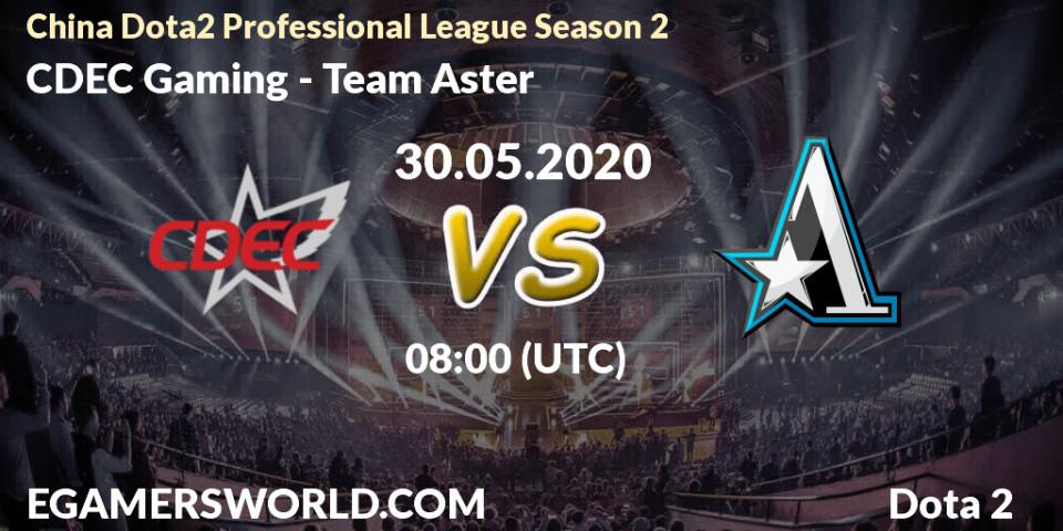 CDEC Gaming vs Team Aster: Betting TIp, Match Prediction. 30.05.20. Dota 2, China Dota2 Professional League Season 2