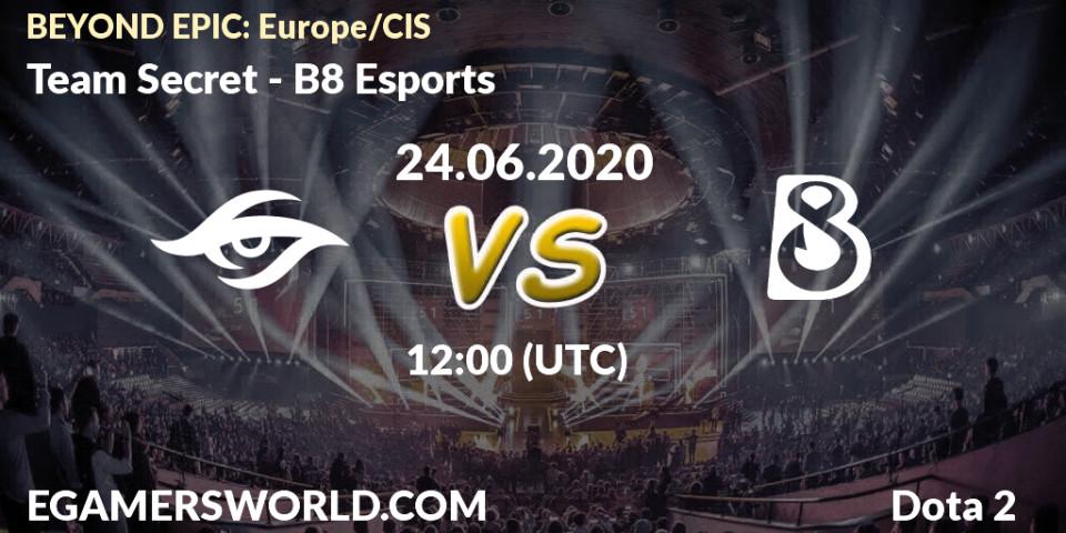 Team Secret vs B8 Esports: Betting TIp, Match Prediction. 24.06.20. Dota 2, BEYOND EPIC: Europe/CIS