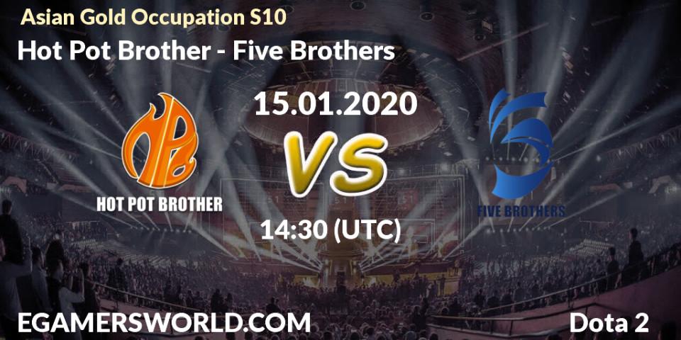 Hot Pot Brother vs Five Brothers: Betting TIp, Match Prediction. 15.01.20. Dota 2, Asian Gold Occupation S10