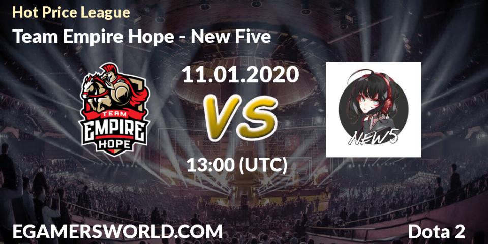 Team Empire Hope vs New Five: Betting TIp, Match Prediction. 11.01.2020 at 13:00. Dota 2, Hot Price League