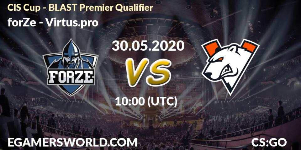 forZe vs Virtus.pro: Betting TIp, Match Prediction. 30.05.2020 at 10:00. Counter-Strike (CS2), CIS Cup - BLAST Premier Qualifier