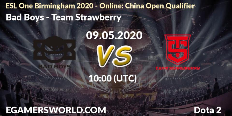 Bad Boys vs Team Strawberry: Betting TIp, Match Prediction. 09.05.20. Dota 2, ESL One Birmingham 2020 - Online: China Open Qualifier