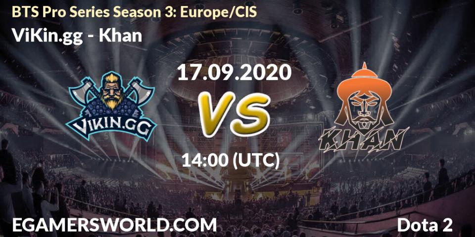 ViKin.gg vs Khan: Betting TIp, Match Prediction. 17.09.2020 at 14:27. Dota 2, BTS Pro Series Season 3: Europe/CIS