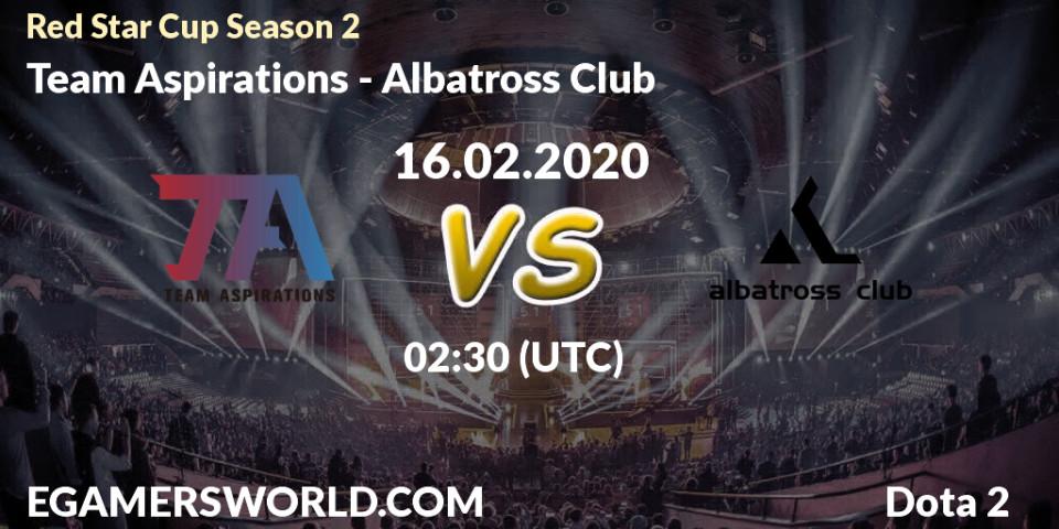 Team Aspirations vs Albatross Club: Betting TIp, Match Prediction. 20.02.20. Dota 2, Red Star Cup Season 3