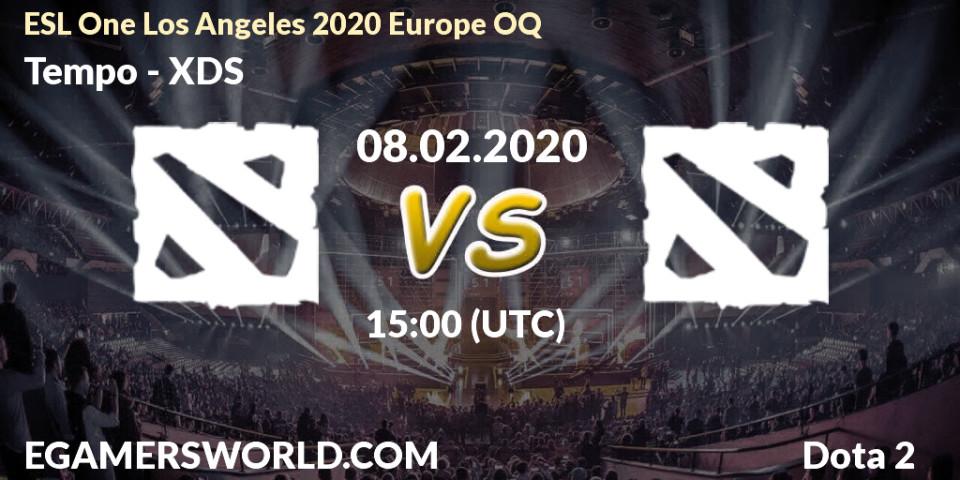 Tempo vs XDS: Betting TIp, Match Prediction. 08.02.20. Dota 2, ESL One Los Angeles 2020 Europe OQ