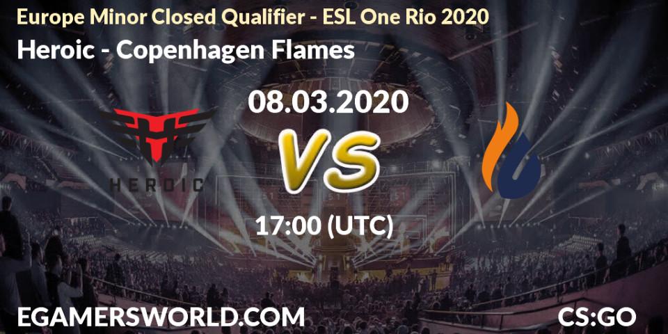 Heroic vs Copenhagen Flames: Betting TIp, Match Prediction. 08.03.2020 at 17:00. Counter-Strike (CS2), Europe Minor Closed Qualifier - ESL One Rio 2020