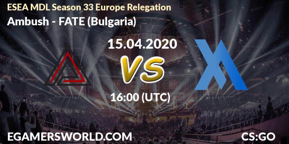 Ambush vs FATE (Bulgaria): Betting TIp, Match Prediction. 15.04.20. CS2 (CS:GO), ESEA MDL Season 33 Europe Relegation
