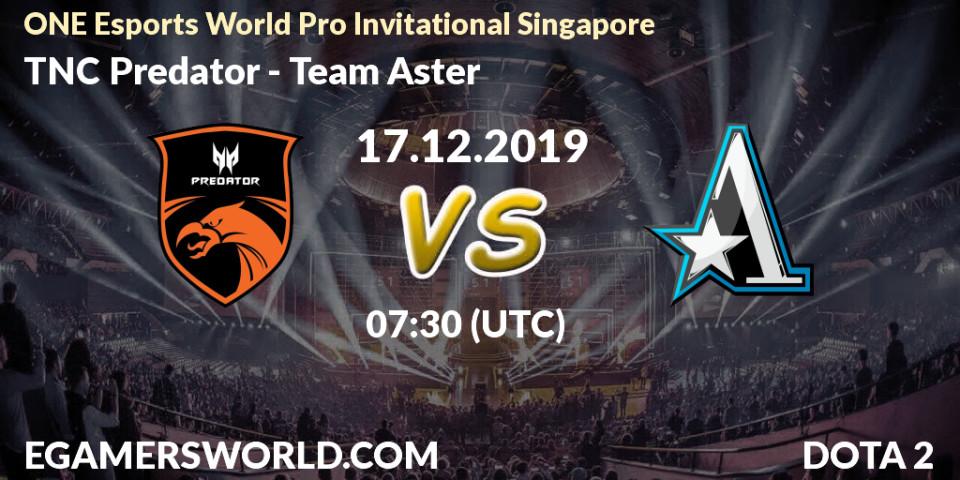 TNC Predator vs Team Aster: Betting TIp, Match Prediction. 17.12.19. Dota 2, ONE Esports World Pro Invitational Singapore