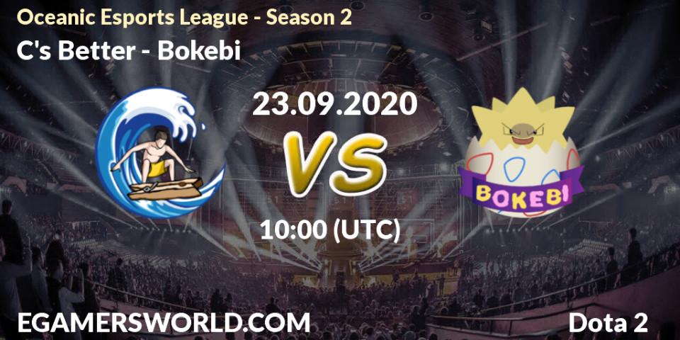 C's Better vs Bokebi: Betting TIp, Match Prediction. 23.09.2020 at 10:20. Dota 2, Oceanic Esports League - Season 2