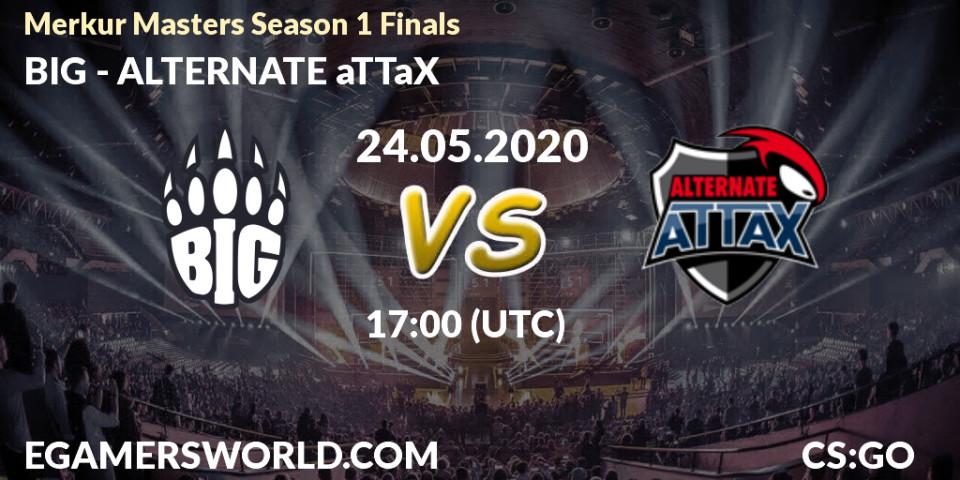BIG vs ALTERNATE aTTaX: Betting TIp, Match Prediction. 24.05.2020 at 18:10. Counter-Strike (CS2), Merkur Masters Season 1 Finals