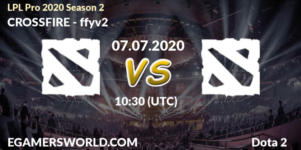 CROSSFIRE vs ffyv2: Betting TIp, Match Prediction. 07.07.2020 at 10:37. Dota 2, LPL Pro 2020 Season 2