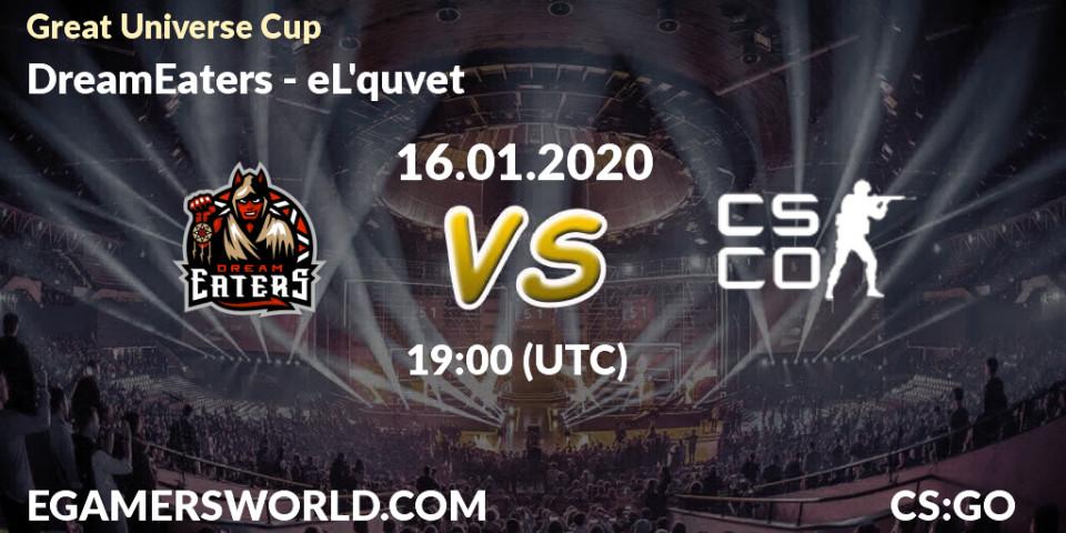DreamEaters vs eL'quvet: Betting TIp, Match Prediction. 16.01.20. CS2 (CS:GO), Great Universe Cup