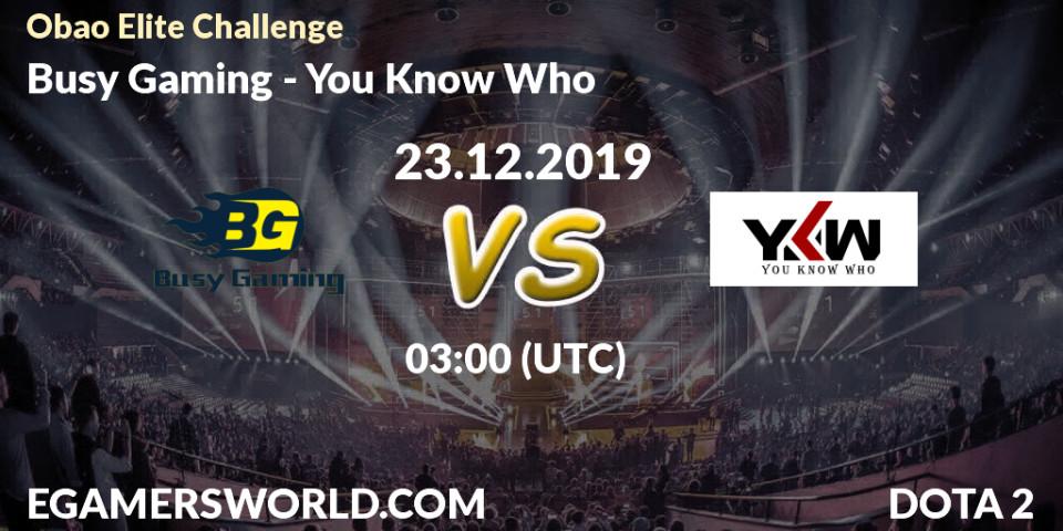 Busy Gaming vs You Know Who: Betting TIp, Match Prediction. 23.12.19. Dota 2, Obao Elite Challenge