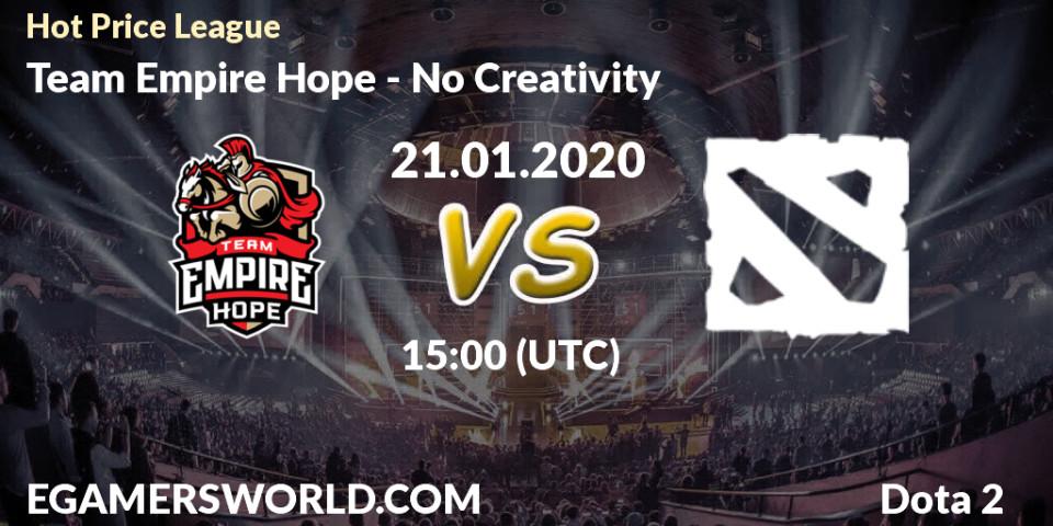 Team Empire Hope vs No Creativity: Betting TIp, Match Prediction. 21.01.20. Dota 2, Hot Price League