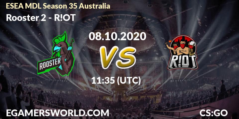 Rooster 2 vs R!OT: Betting TIp, Match Prediction. 08.10.2020 at 10:05. Counter-Strike (CS2), ESEA MDL Season 35 Australia