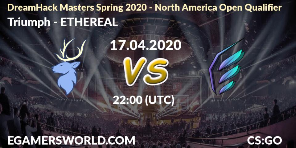 Triumph vs ETHEREAL: Betting TIp, Match Prediction. 17.04.20. CS2 (CS:GO), DreamHack Masters Spring 2020 - North America Open Qualifier