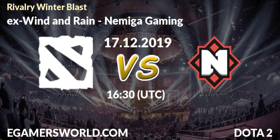 ex-Wind and Rain vs Nemiga Gaming: Betting TIp, Match Prediction. 17.12.2019 at 16:30. Dota 2, Rivalry Winter Blast