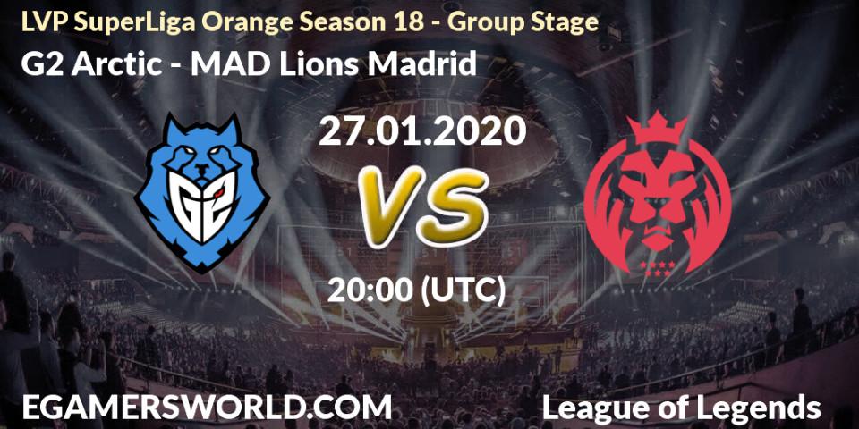 G2 Arctic vs MAD Lions Madrid: Betting TIp, Match Prediction. 27.01.20. LoL, LVP SuperLiga Orange Season 18 - Group Stage