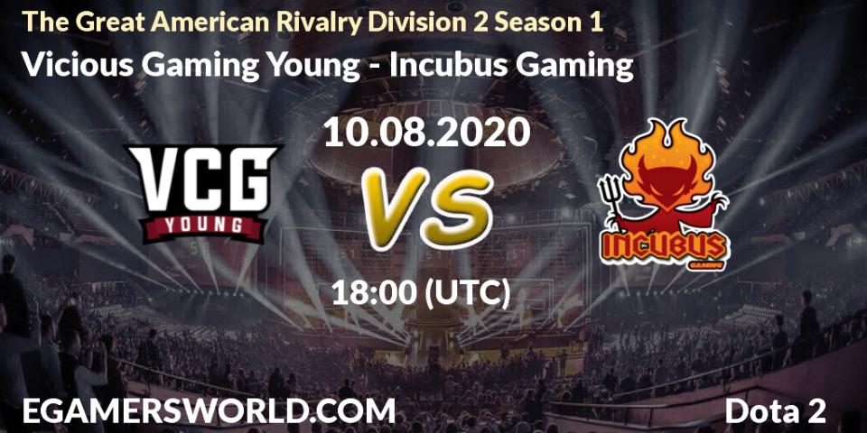 Vicious Gaming Young vs Incubus Gaming: Betting TIp, Match Prediction. 10.08.2020 at 18:10. Dota 2, The Great American Rivalry Division 2 Season 1