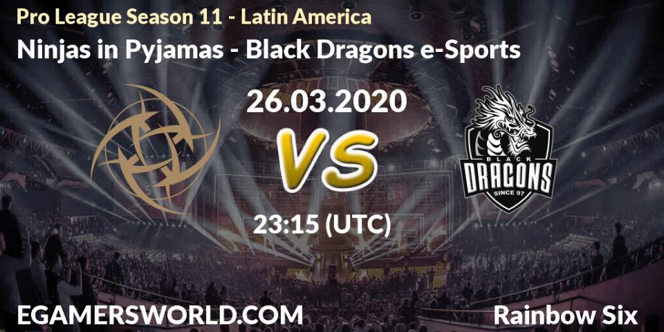 Ninjas in Pyjamas vs Black Dragons e-Sports: Betting TIp, Match Prediction. 26.03.2020 at 23:15. Rainbow Six, Pro League Season 11 - Latin America