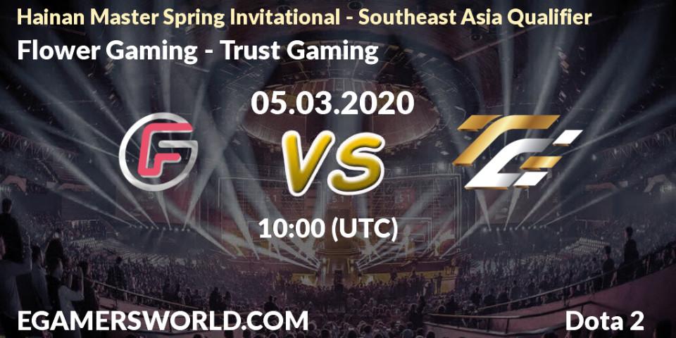 Flower Gaming vs Trust Gaming: Betting TIp, Match Prediction. 05.03.2020 at 11:48. Dota 2, Hainan Master Spring Invitational - Southeast Asia Qualifier