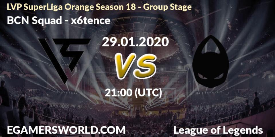 BCN Squad vs x6tence: Betting TIp, Match Prediction. 29.01.20. LoL, LVP SuperLiga Orange Season 18 - Group Stage