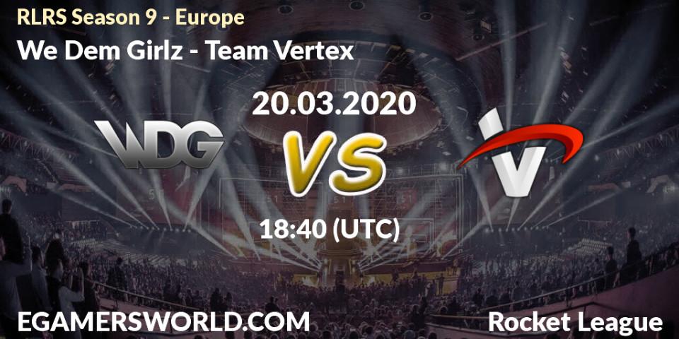 We Dem Girlz vs Team Vertex: Betting TIp, Match Prediction. 20.03.20. Rocket League, RLRS Season 9 - Europe