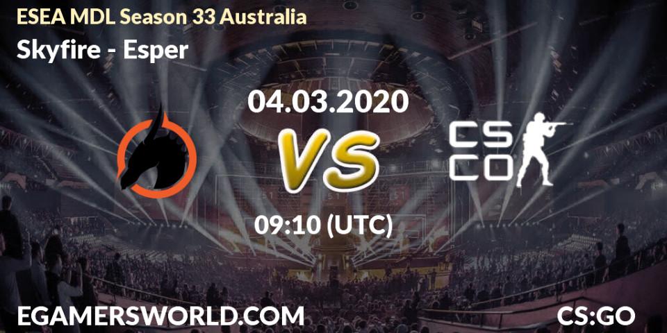 Skyfire vs Esper: Betting TIp, Match Prediction. 04.03.2020 at 09:10. Counter-Strike (CS2), ESEA MDL Season 33 Australia