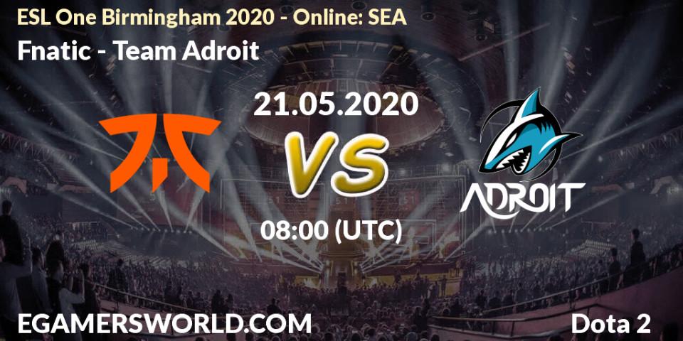 Fnatic vs Team Adroit: Betting TIp, Match Prediction. 21.05.20. Dota 2, ESL One Birmingham 2020 - Online: SEA
