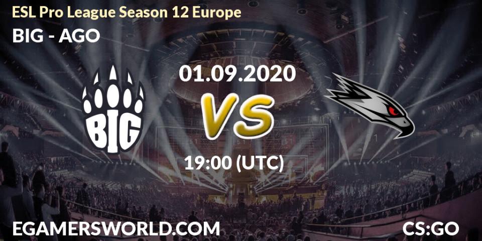 BIG vs AGO: Betting TIp, Match Prediction. 01.09.20. CS2 (CS:GO), ESL Pro League Season 12 Europe