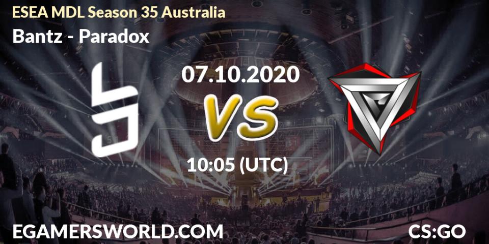 Bantz vs Paradox: Betting TIp, Match Prediction. 07.10.2020 at 10:30. Counter-Strike (CS2), ESEA MDL Season 35 Australia