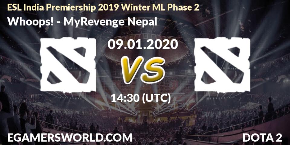 Whoops! vs MyRevenge Nepal: Betting TIp, Match Prediction. 09.01.20. Dota 2, ESL India Premiership 2019 Winter ML Phase 2