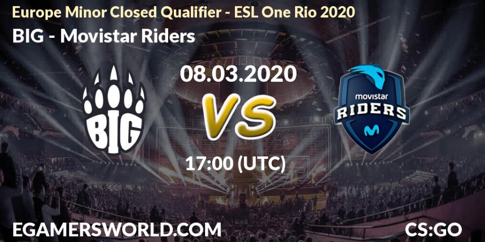 BIG vs Movistar Riders: Betting TIp, Match Prediction. 08.03.20. CS2 (CS:GO), Europe Minor Closed Qualifier - ESL One Rio 2020