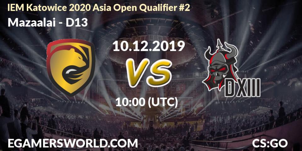 Mazaalai vs D13: Betting TIp, Match Prediction. 10.12.19. CS2 (CS:GO), IEM Katowice 2020 Asia Open Qualifier #2