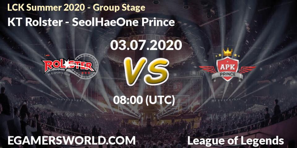 KT Rolster vs SeolHaeOne Prince: Betting TIp, Match Prediction. 03.07.2020 at 06:02. LoL, LCK Summer 2020 - Group Stage