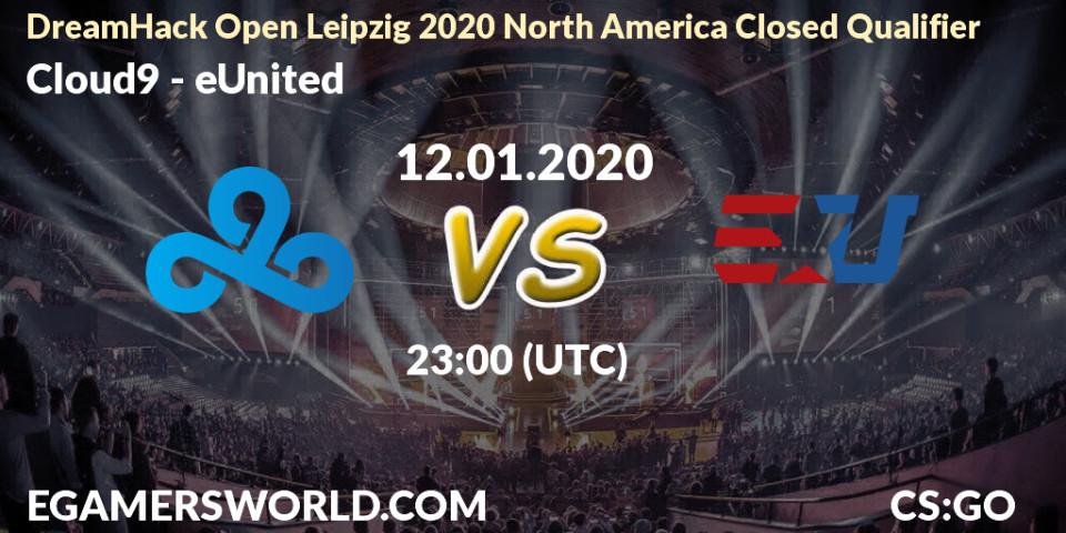 Cloud9 vs eUnited: Betting TIp, Match Prediction. 12.01.20. CS2 (CS:GO), DreamHack Open Leipzig 2020 North America Closed Qualifier