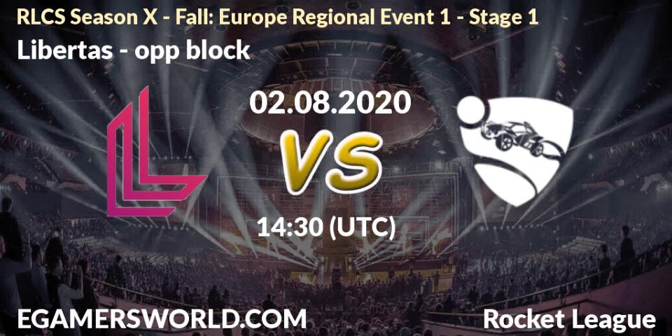 Libertas vs opp block: Betting TIp, Match Prediction. 02.08.2020 at 14:30. Rocket League, RLCS Season X - Fall: Europe Regional Event 1 - Stage 1