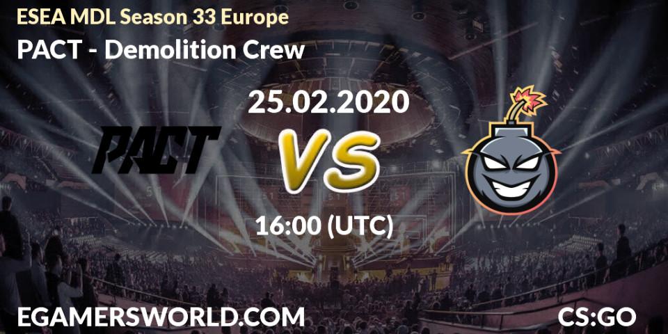 PACT vs Demolition Crew: Betting TIp, Match Prediction. 25.02.2020 at 16:05. Counter-Strike (CS2), ESEA MDL Season 33 Europe