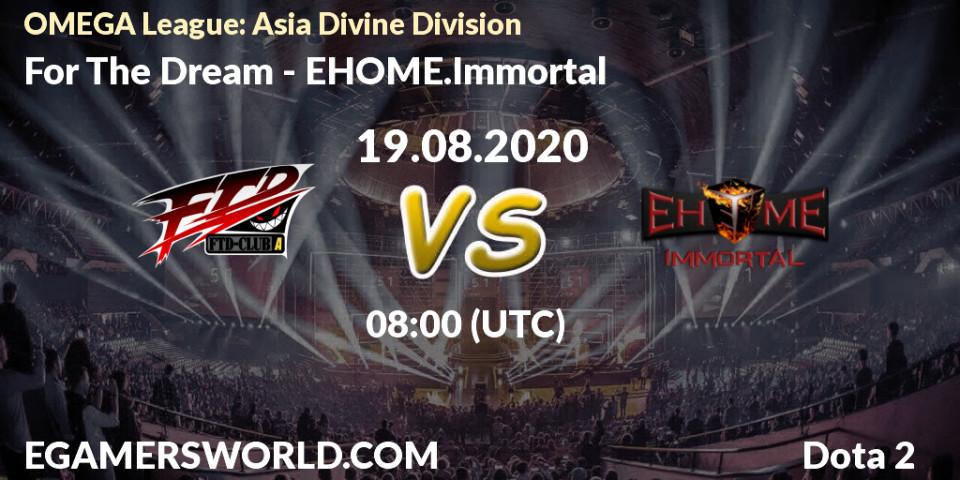 For The Dream vs EHOME.Immortal: Betting TIp, Match Prediction. 19.08.20. Dota 2, OMEGA League: Asia Divine Division