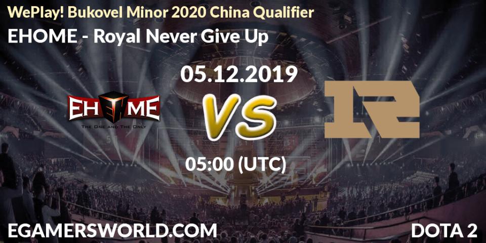 EHOME vs Royal Never Give Up: Betting TIp, Match Prediction. 05.12.19. Dota 2, WePlay! Bukovel Minor 2020 China Qualifier
