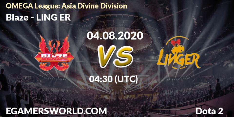 Blaze vs LING ER: Betting TIp, Match Prediction. 04.08.20. Dota 2, OMEGA League: Asia Divine Division