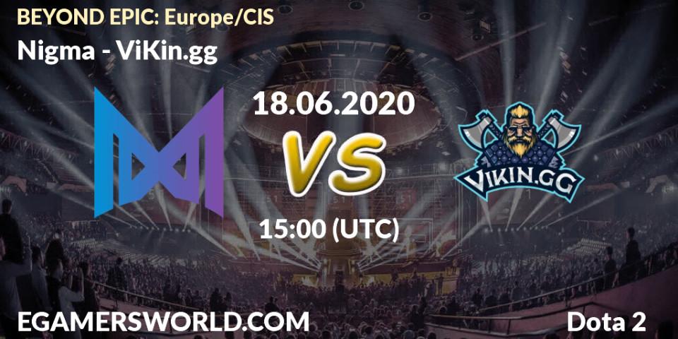 Nigma vs ViKin.gg: Betting TIp, Match Prediction. 18.06.2020 at 14:42. Dota 2, BEYOND EPIC: Europe/CIS