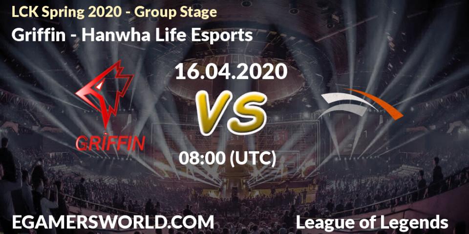 Griffin vs Hanwha Life Esports: Betting TIp, Match Prediction. 16.04.20. LoL, LCK Spring 2020 - Group Stage