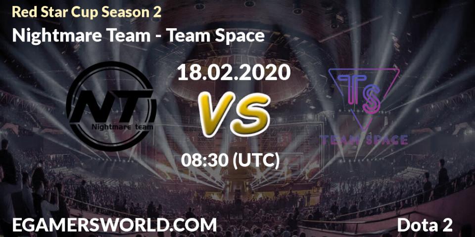 Nightmare Team vs Team Space: Betting TIp, Match Prediction. 22.02.2020 at 07:14. Dota 2, Red Star Cup Season 3